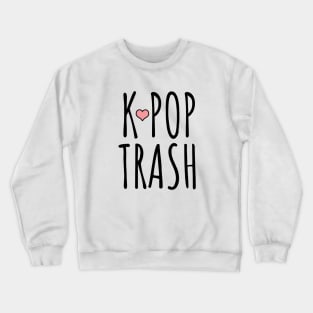 K-Pop Trash Crewneck Sweatshirt